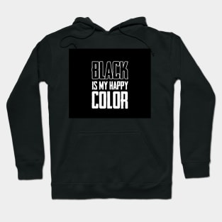 Black is my happy color Hoodie